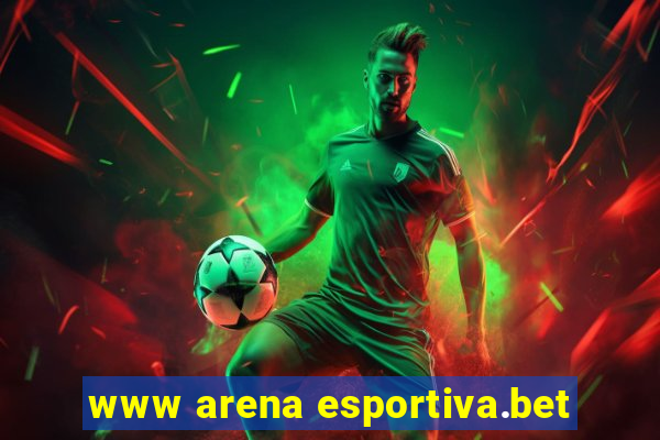 www arena esportiva.bet