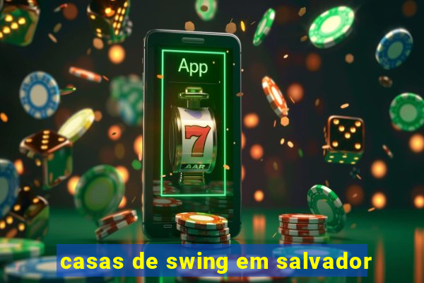 casas de swing em salvador