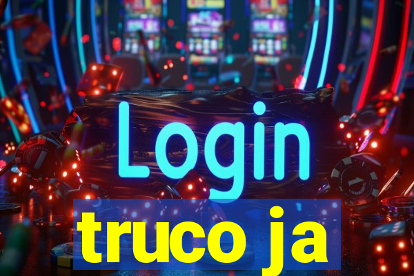 truco ja