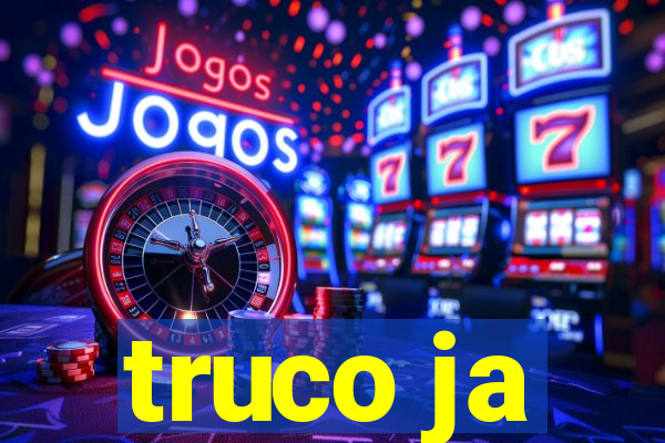 truco ja