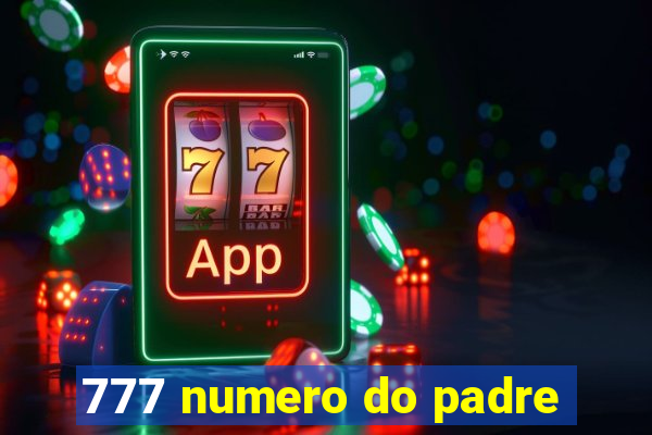 777 numero do padre