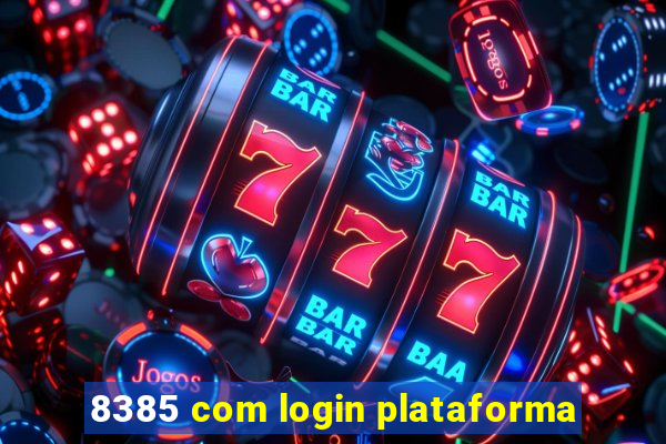 8385 com login plataforma