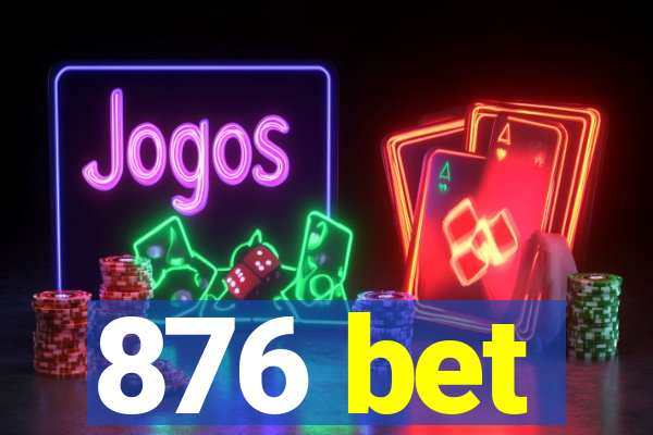 876 bet