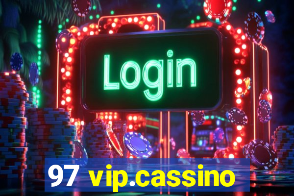 97 vip.cassino