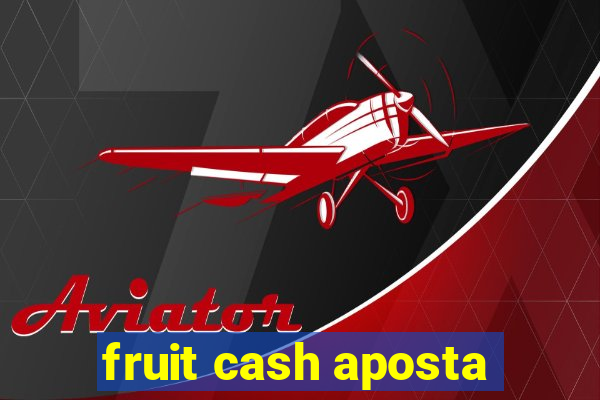 fruit cash aposta