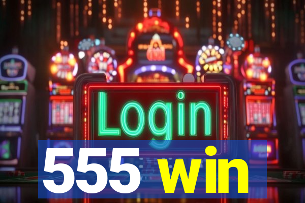 555 win