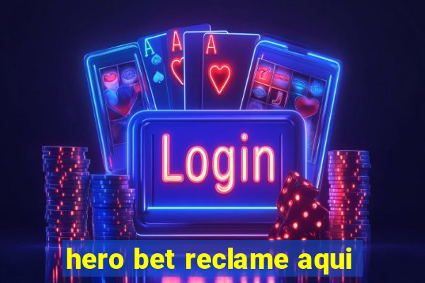 hero bet reclame aqui