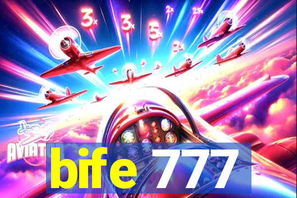 bife 777