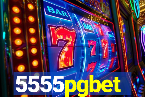 5555pgbet