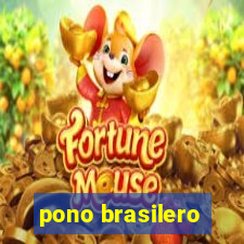 pono brasilero