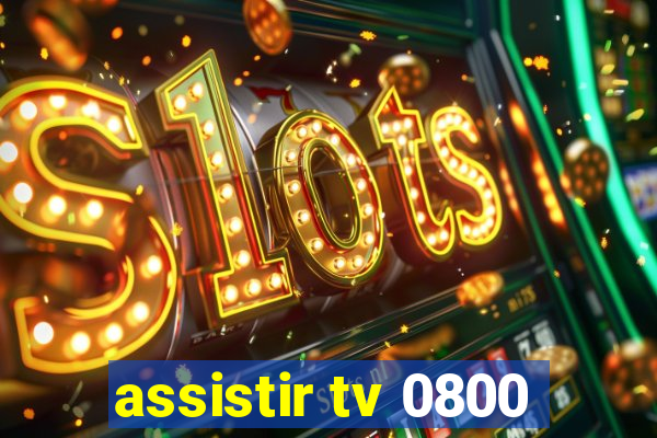 assistir tv 0800