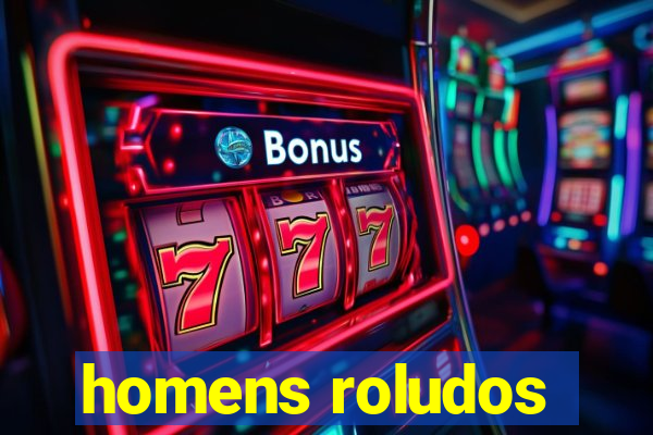 homens roludos