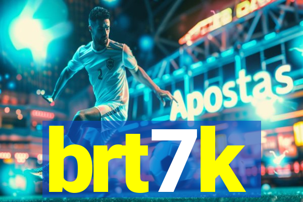 brt7k