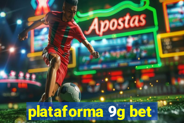 plataforma 9g bet