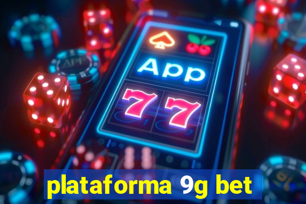 plataforma 9g bet