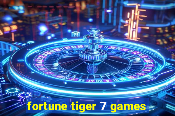 fortune tiger 7 games