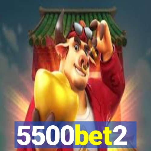 5500bet2