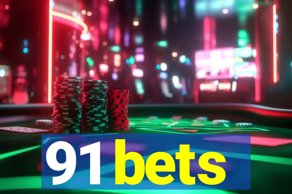 91 bets