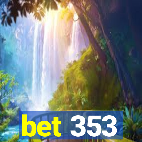 bet 353