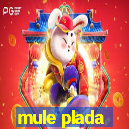 mule plada