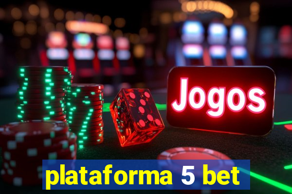 plataforma 5 bet