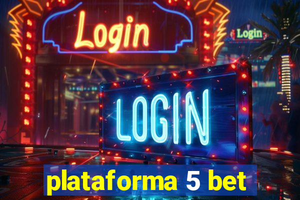 plataforma 5 bet