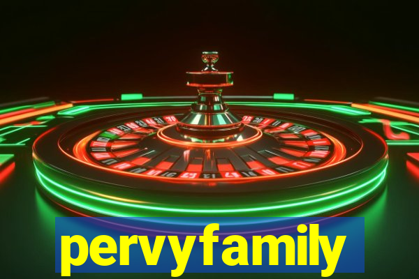 pervyfamily