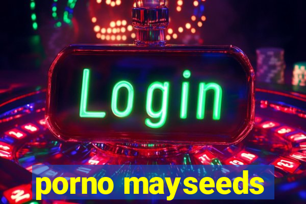 porno mayseeds