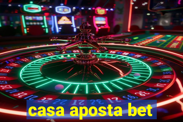 casa aposta bet