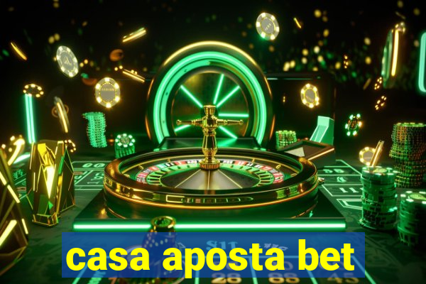 casa aposta bet