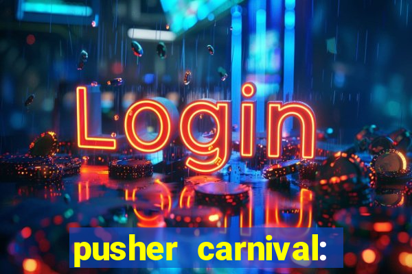 pusher carnival: coin master