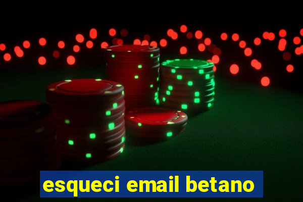 esqueci email betano