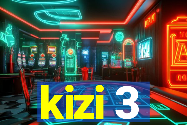 kizi 3