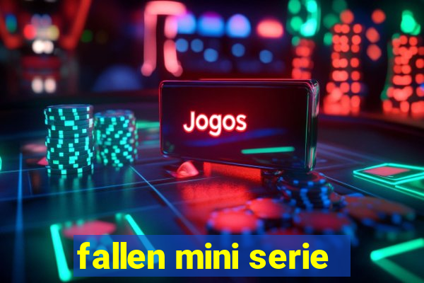 fallen mini serie