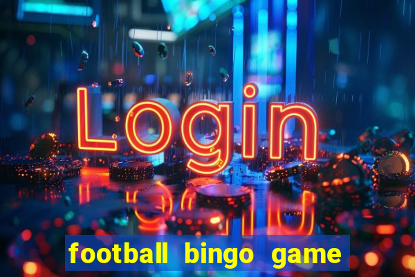 football bingo game - play now