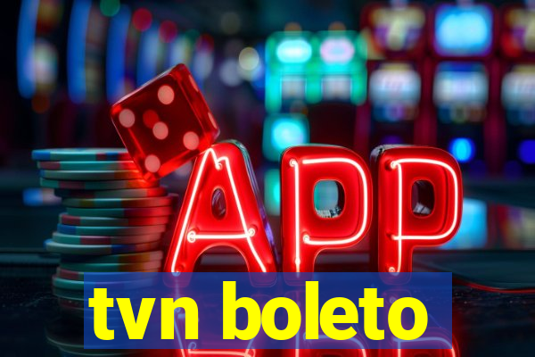 tvn boleto