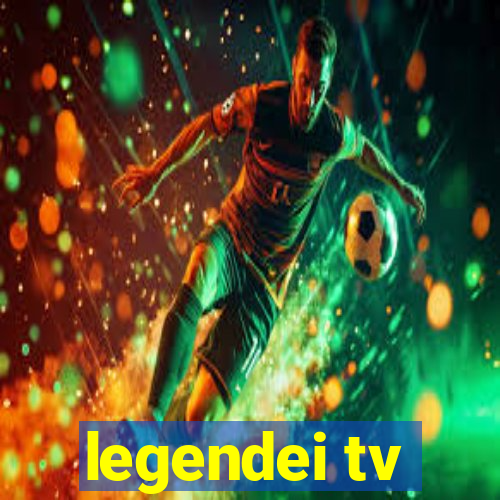 legendei tv