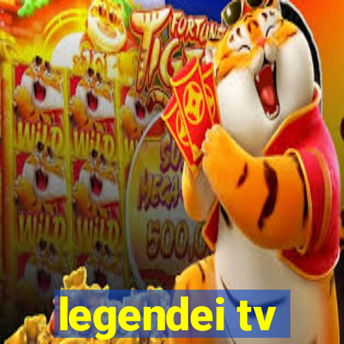 legendei tv