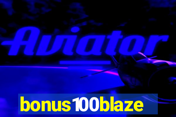 bonus100blaze