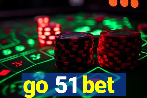 go 51 bet