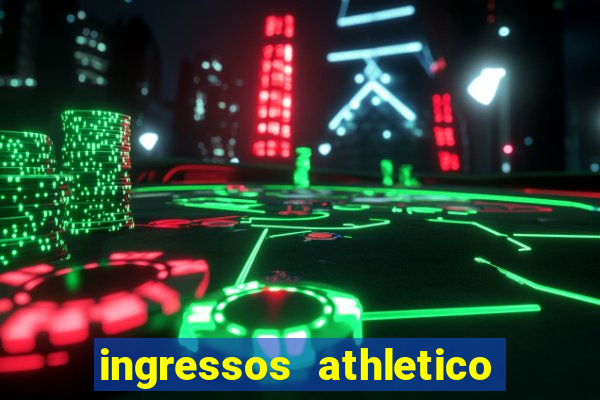 ingressos athletico x flamengo