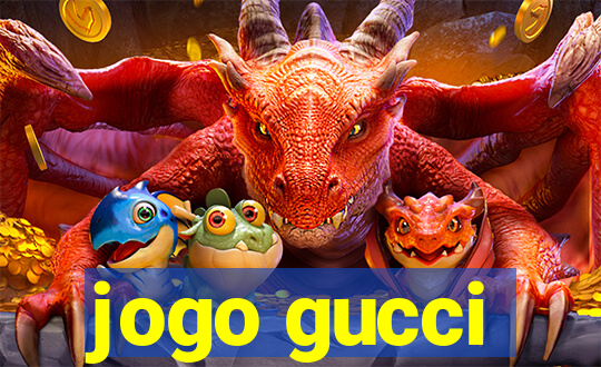 jogo gucci