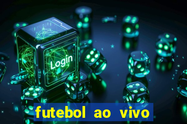 futebol ao vivo hoje futemax