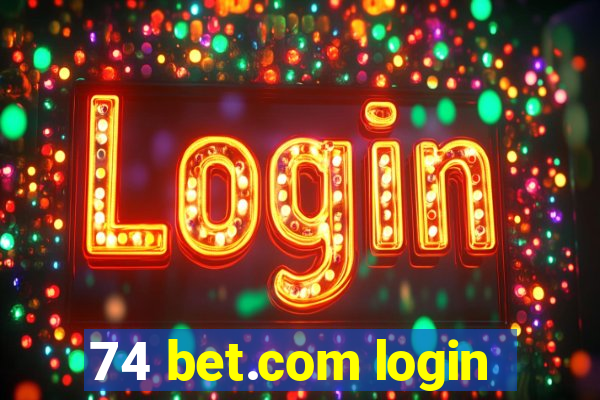 74 bet.com login