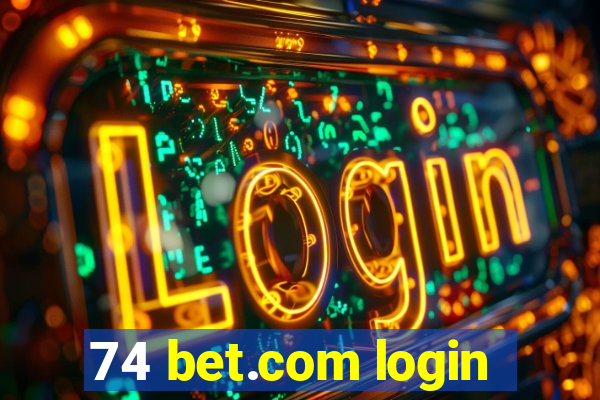 74 bet.com login