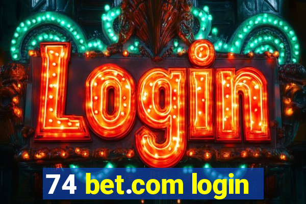 74 bet.com login