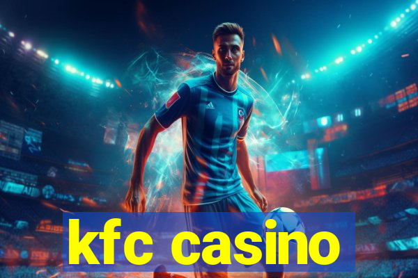 kfc casino