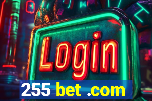 255 bet .com