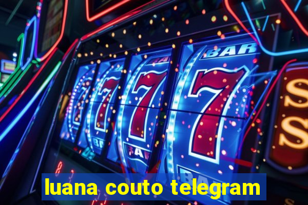 luana couto telegram