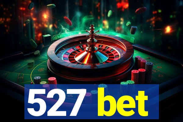 527 bet